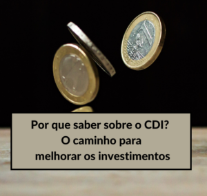 Porque saber o CDI hoje O caminho para melhorar os investimentos 1 1